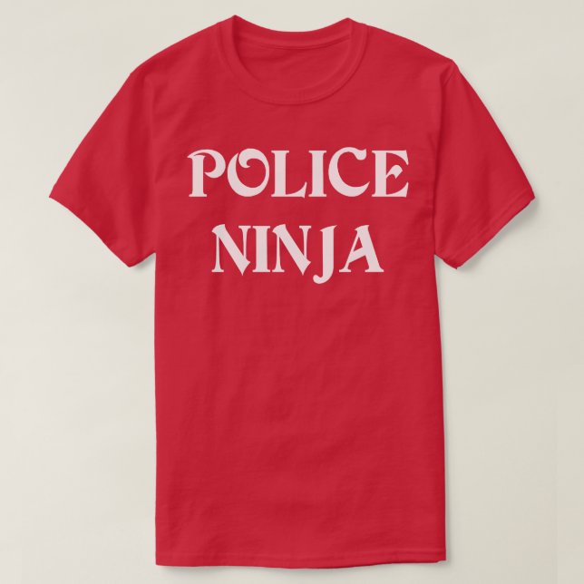 Police Ninja Proud Police T Shirts For Police Gift (Design Front)