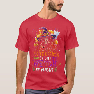 Police Officer By Day Witch By Night Funny Witch W T-Shirt