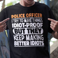 Police Officer I Try To Make Things Funny Sayings