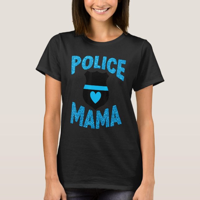 Police Officer Law Enforcement Mum Mama Mother Son T-Shirt (Front)