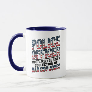 Police Officer Most Likely To Tell Bad Cop Jokes Mug
