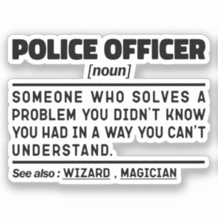 Police Officer Noun Law Enforcement Humour Quote