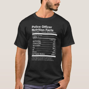 Police Officer Nutrition Facts Funny T-Shirt