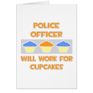 Police Officer ... Will Work For Cupcakes