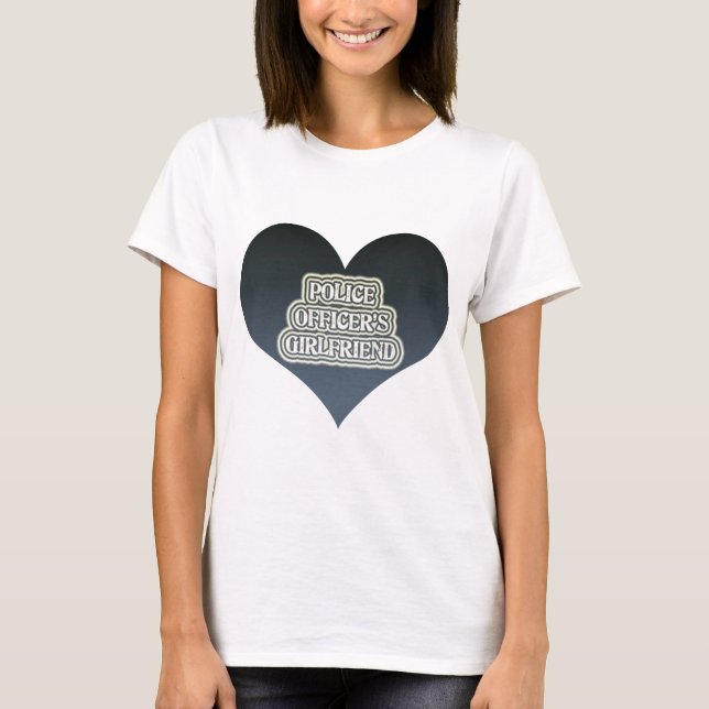 Police Officer's Girlfriend T-Shirt (Front)