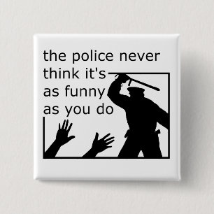 Police Sense Of Humour Funny Button Badge