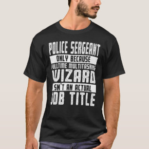 Police Sergeant Apparel  Amazing  Sergeants Design T-Shirt