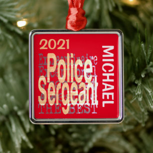 Police Sergeant Extraordinaire CUSTOM Metal Tree Decoration