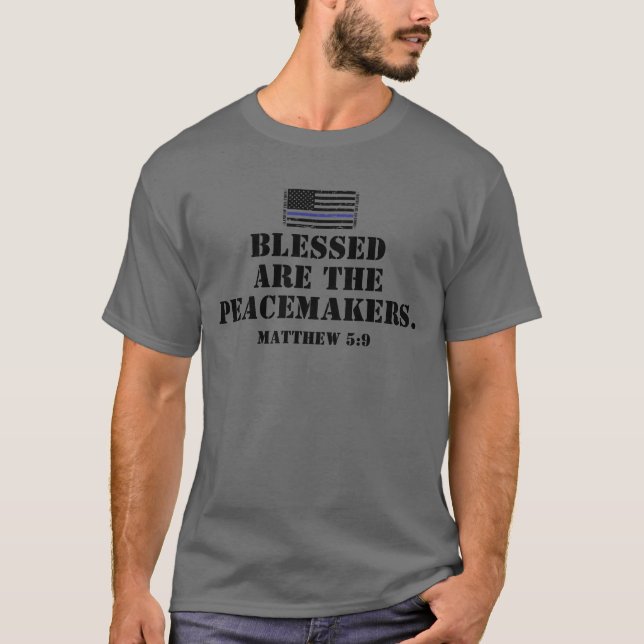 Police Support Scripture Blessed Peacemakers T-Shi T-Shirt (Front)