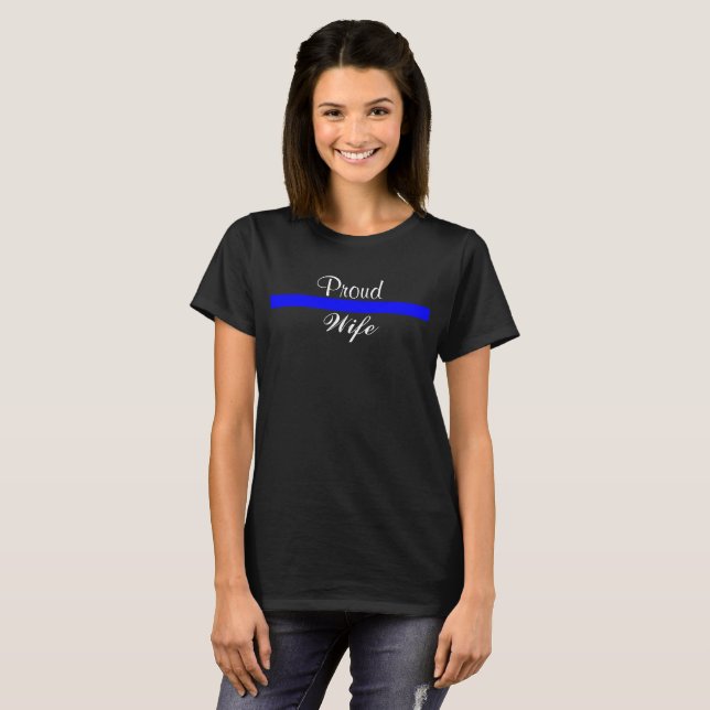 Police Thin Blue Line Support Proud Wife T-Shirt (Front Full)