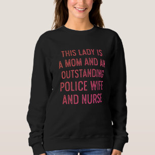 Police Wife Nurse Life Rn Mum 12 Sweatshirt