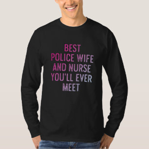 Police Wife Nurse Life RN Mum 1 T-Shirt