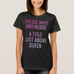 Police Wife Nurse Life Rn Mum 37 T-Shirt