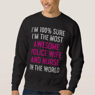 Police Wife Nurse Life Rn Mum 4 Sweatshirt