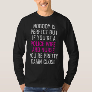 Police Wife Nurse Life Rn Mum 4 T-Shirt