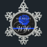 Police Wife Thin Blue Line Rose Custom Name Snowflake Pewter Christmas Ornament<br><div class="desc">An elegant Christmas ornament featuring a thin blue line and a blue rose symbolic of police officers' female spouses.</div>
