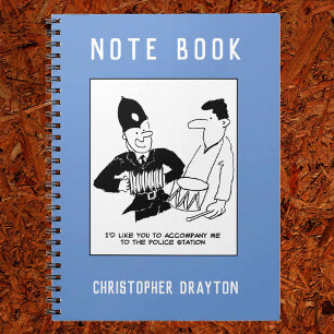 Policeman asks man to accompany him. Funny Notebook