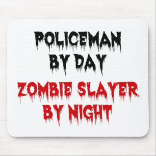 Policeman by Day Zombie Slayer by Night Mouse Mat