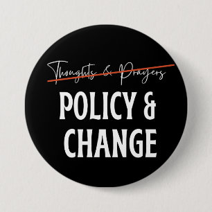 Policy Not Prayers Gun Control  7.5 Cm Round Badge
