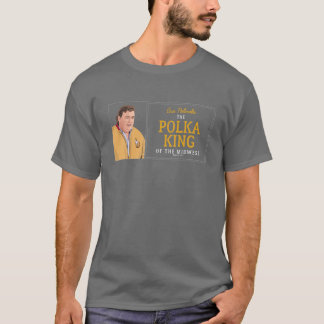 Polinski The Polka King of the Midwest T-Shirt