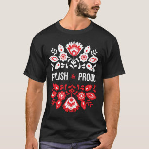 Polish and Proud Flowers Poland Polska T-Shirt