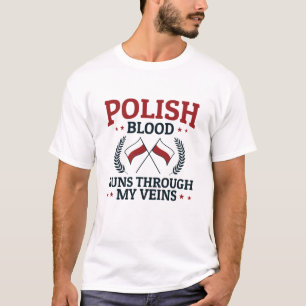 Polish Blood Runs Through My Veins Poland Polska T-Shirt