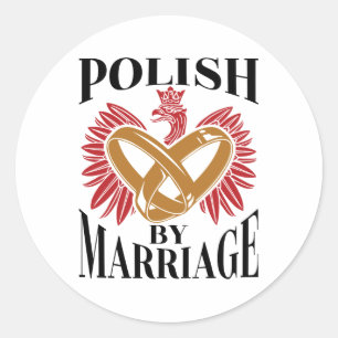 Polish By Marriage Polish Wife Husband Classic Round Sticker