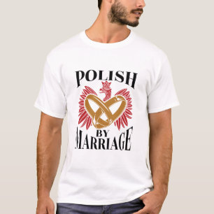 Polish By Marriage Polish Wife Husband T-Shirt