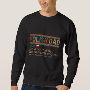 Polish Dad Definition Poland Fathers Day Christmas Sweatshirt