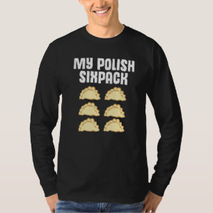 Polish Dumpling Joke Sixpack Pole Pun Polska Perog T-Shirt
