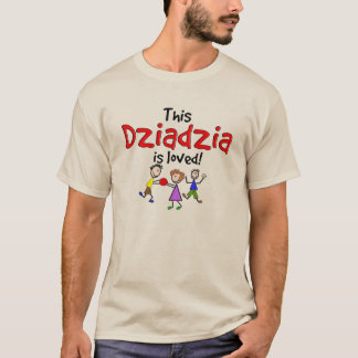 Polish Grandfather T-Shirts Dziadzia is Loved