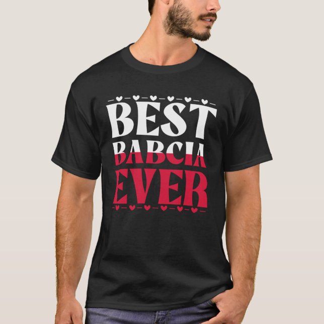 Polish Grandma Best Polish Grandma Ever Polish Bab T-Shirt (Front)