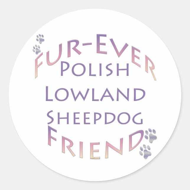 Polish Lowland Sheepdog Fur-ever Friend Classic Round Sticker (Front)