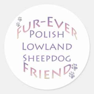 Polish Lowland Sheepdog Fur-ever Friend Classic Round Sticker