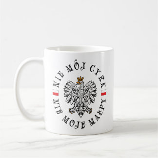 Polish Not My Circus Not My Monkeys Double Sided Coffee Mug