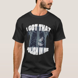 Polish Pride, Polish in Me T-Shirt