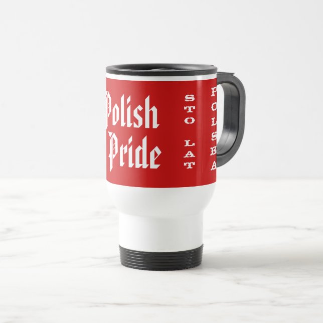 Polish Pride Polska Sto Lat  Travel Mug (Front Right)