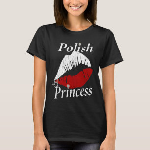 Polish Princess Girl  Polish Girls with an attitud T-Shirt