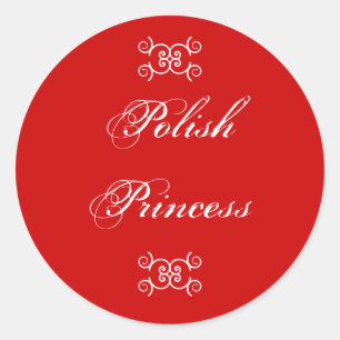 Polish Princess Humourous  Classic Round Sticker
