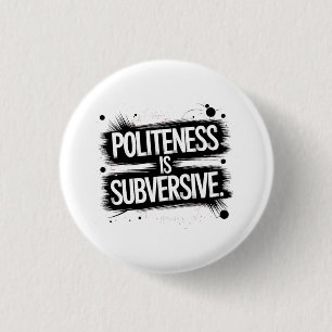 Politeness Is Subversive 3 Cm Round Badge