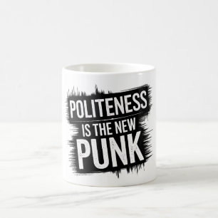 Politeness Is The New Punk Coffee Mug