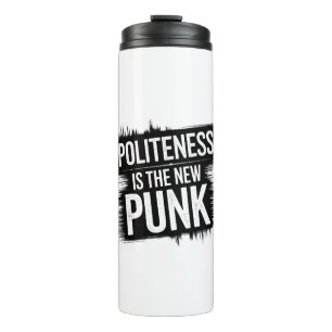Politeness Is The New Punk Thermal Tumbler
