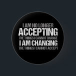 Political Activist Inspirational Quote on Change 6 Cm Round Badge<br><div class="desc">I am no longer accepting the things I cannot change, I am changing the things I cannot accept. Make a difference, take a stand with this cool politics gift for a strong feminist. An awesome political activist design for marches and protests featuring an inspirational quote to demand change, equal rights,...</div>