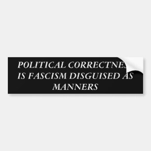 POLITICAL CORRECTNESS BUMPER STICKER
