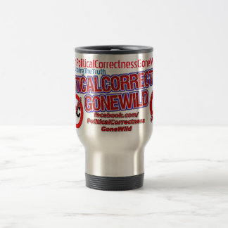 Political Correctness Gone Wild Travel Mug