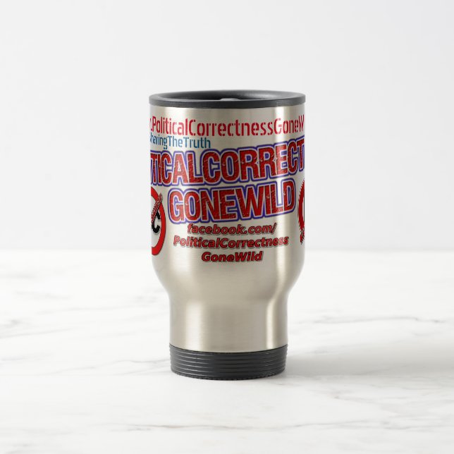 Political Correctness Gone Wild Travel Mug (Center)