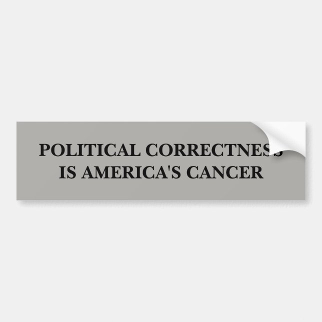 Political Correctness is America's Cancer Bumper Sticker (Front)