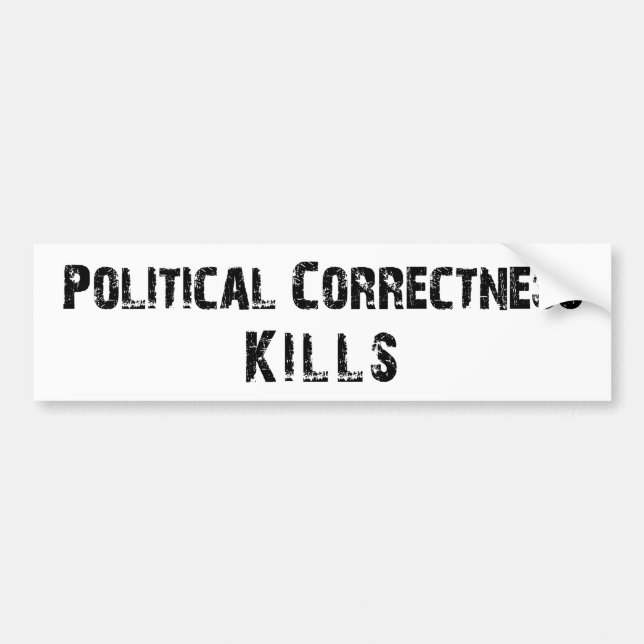 Political Correctness Kills Bumper Sticker (Front)