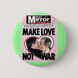 Political humour: "Make love not war" 6 Cm Round Badge