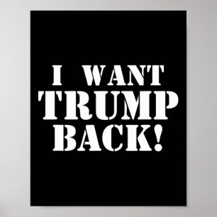 Political - I Want Trump Back - 45th President Tru Poster